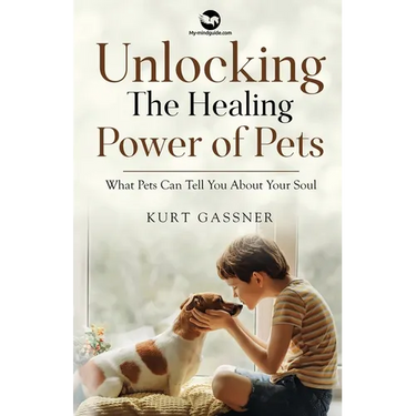 Unlocking The Healing Power of Pets: What Pets Can Tell You About Your Soul