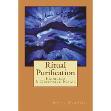 Ritual Purification, Exorcism & Defensive Magic