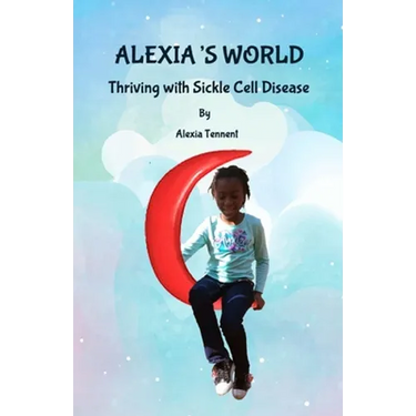 Alexia's World: Thriving with Sickle Cell Disease
