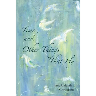 Time and Other Things That Fly