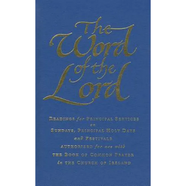 The Word of the Lord: Church of Ireland: Readings for Sundays, Holy Days and Festivals