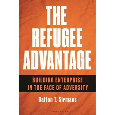 The Refugee Advantage: Building Enterprise in the Face of Adversity