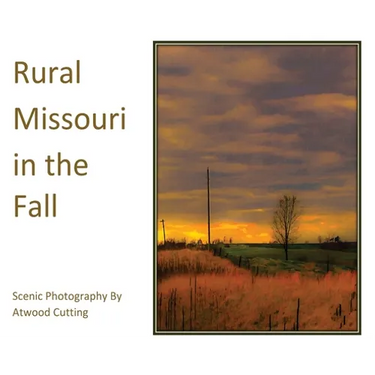 Rural Missouri in the Fall: Scenic Photography By Atwood Cutting