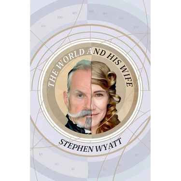 The World and His Wife: A True Story Told by Two Unreliable Narrators