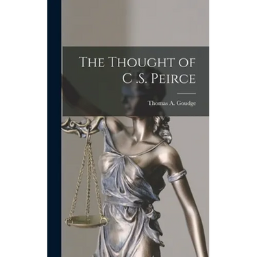 The Thought of C .S. Peirce