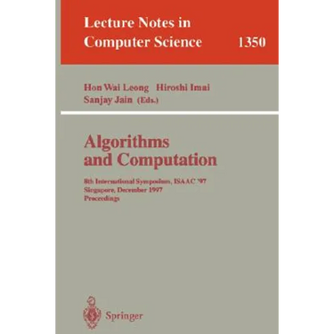 Algorithms and Computation: 8th International Symposium, Isaac'97, Singapore, December 17-19, 1997, Proceedings.