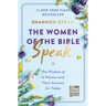 The Women of the Bible Speak: The Wisdom of 16 Women and Their Lessons for Today