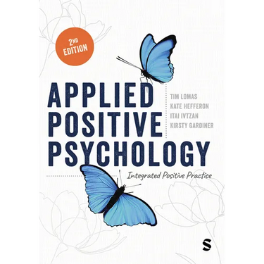 Applied Positive Psychology: Integrated Positive Practice