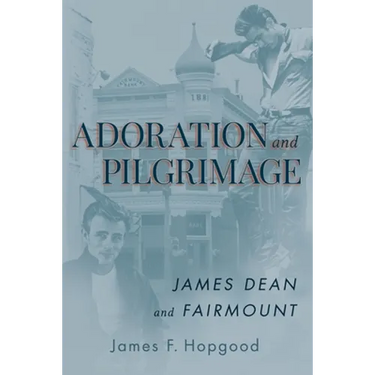 Adoration and Pilgrimage: James Dean and Fairmount