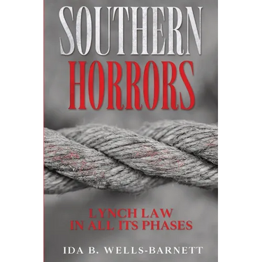 Southern Horrors: Lynch Law in All Its Phases