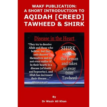 Wakf Publication: A Short Introduction to Aqidah (Creed), Tawheed & Shirk