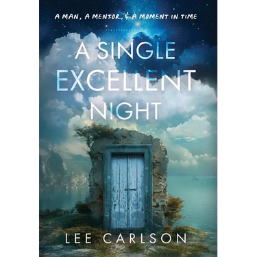A Single Excellent Night: A Man, a Mentor, & a Moment in Time