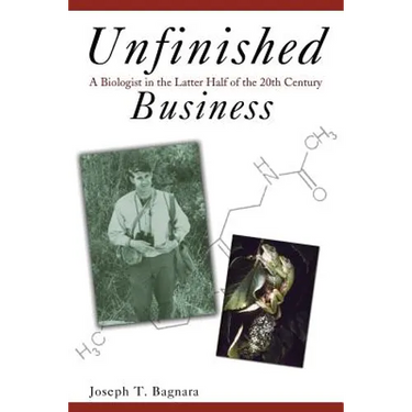 Unfinished Business: A Biologist in the Latter Half of the 20th Century