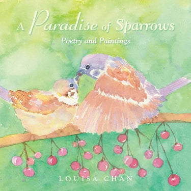 A Paradise of Sparrows: Poetry and Paintings