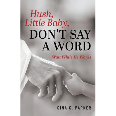 Hush, Little Baby, Don't Say a Word: Wait While He Works