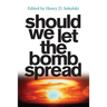 Should We Let the Bomb Spread