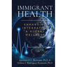 Immigrant Health: Enhancing Integration & Global Wellness
