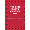 The Deck Worth Fighting For