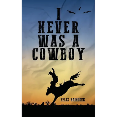 I Never Was A Cowboy