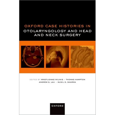 Oxford Case Histories in Otolaryngology and Head and Neck Surgery