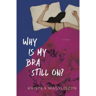 Why Is My Bra Still On?