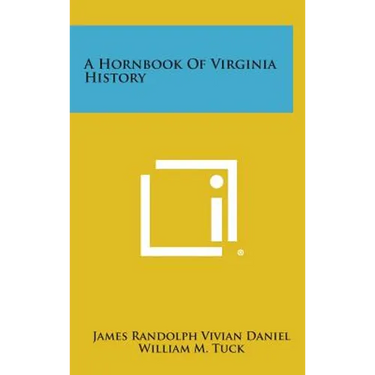 A Hornbook of Virginia History