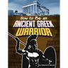How to Be an Ancient Greek Warrior