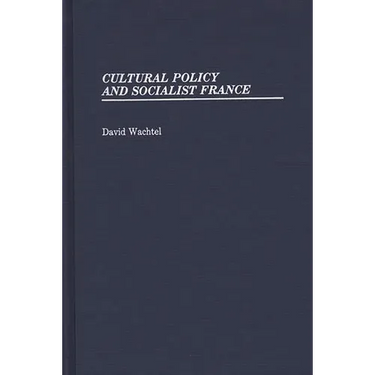 Cultural Policy and Socialist France