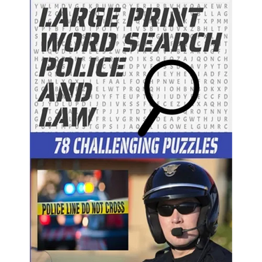 Large Print Word Search 78 Challenging Puzzles: Law Enforcement Themed Word Search Puzzle for Teens Adults and Seniors - Makes a Great Gift for Anyone