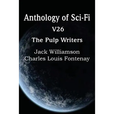 Anthology of Sci-Fi V26, the Pulp Writers