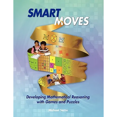 Smart Moves: Developing Mathematical Reasoning with Games and Puzzles