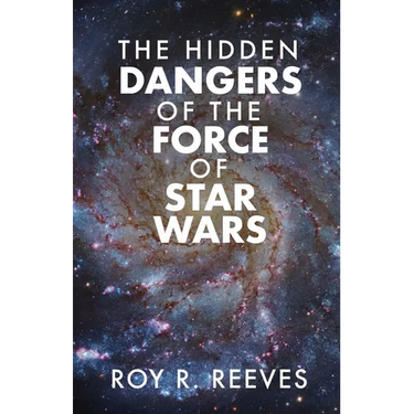 The Hidden Dangers of the Force of Star Wars