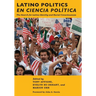 Latino Politics En Ciencia Política: The Search for Latino Identity and Racial Consciousness