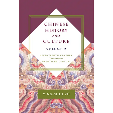Chinese History and Culture: Seventeenth Century Through Twentieth Century, Volume 2