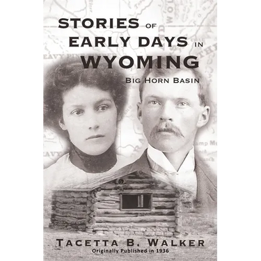 Stories of the Early Days in Wyoming: Big Horn Basin