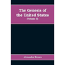 The genesis of the United States: a narrative of the movement in England, 1605-1616, which resulted in the plantation of North America by Englishmen,
