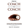 From Coach to Coach: A Practical Guide to Coaching Youth Baseball for Coaches of 9 and 10-year-old Ballplayers