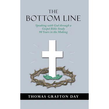 The Bottom Line: Speaking with God through a Gospel Bible Study 90 years in the Making