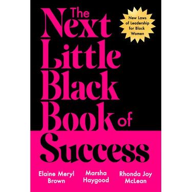 The Next Little Black Book of Success: New Laws of Leadership for Black Women