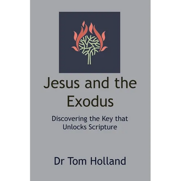 Jesus and the Exodus: Discovering the Key that Unlocks Scripture