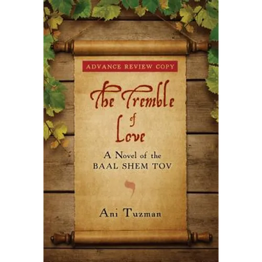 The Tremble of Love: A Novel of the Baal Shem Tov
