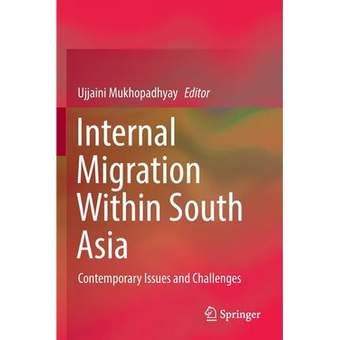 Internal Migration Within South Asia: Contemporary Issues and Challenges