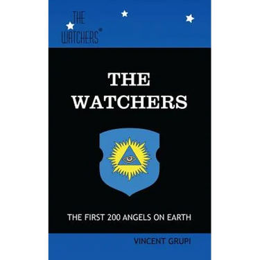 The Watchers: The First 200 Angels on Earth