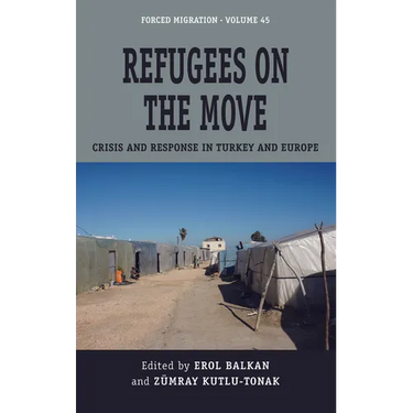 Refugees on the Move: Crisis and Response in Turkey and Europe