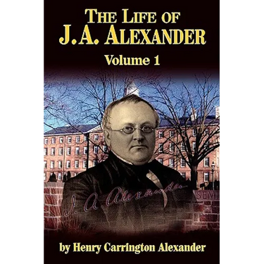 The Life of J a Alexander - Vol. 1