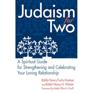 Judaism for Two: A Spiritual Guide for Strengthening & Celebrating Your Loving Relationship