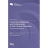Creativity, Intelligence, and Collaboration in 21st Century Education: An Interdisciplinary Challenge
