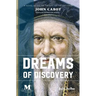 Dreams of Discovery: A Novel Based on the Life of the Explorer John Cabot