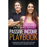 Passive Income Playbook: Leverage Build-To-Rent Real Estate to Buy Back Your Time & Create a Legendary Family Life