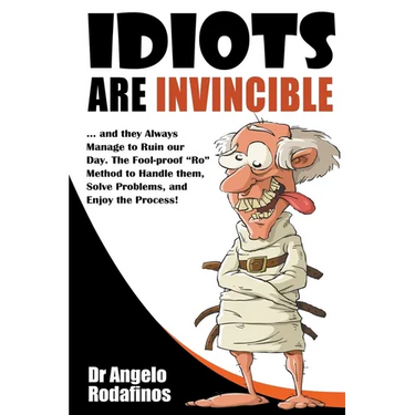 Idiots are invincible